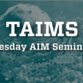 Tuesday AIM Seminars